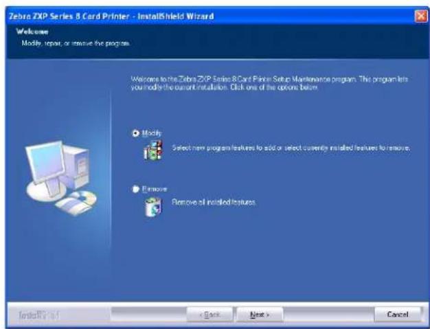 Zebra ZIP Series 8 Card Printer - InstallShield Wizard Welcome Modify, repair, or remove the program. WELCOME TO THE Zebra ZIP Series 8 Card Printer Setup Maintenance program. This program lets you modify the current installation. Click one of the options below. Modify Select new program features to add or select currently installed features to remove. Remove Remove all installed features. InstallShield Wizard < Back Next > Cancel
