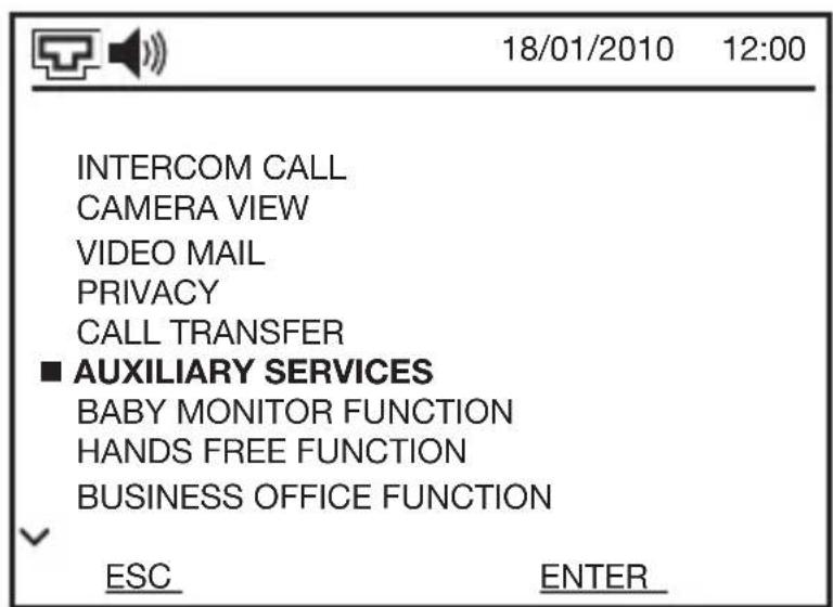 INTERCOM CALL CAMERA VIEW VIDEO MAIL PRIVACY CALL TRANSFER ■ AUXILIARY SERVICES BABY MONITOR FUNCTION HANDS FREE FUNCTION BUSINESS OFFICE FUNCTION ESC ENTER