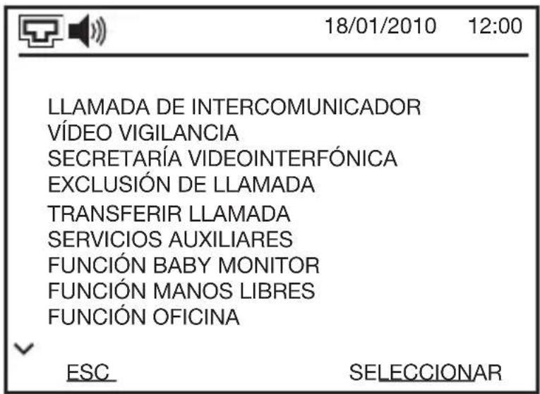 18/01/2010 12:00 LLAMADA DE INTERCOMUNICADOR VÍDEO VIGILANCIA SECRETARÍA VIDEOINTERFÓNICA EXCLUSIÓN DE LLAMADA TRANSFERIR LLAMADA SERVICIOS AUXILIARES FUNCIÓN BABY MONITOR FUNCIÓN MANOS LIBRES FUNCIÓN OFICINA ESC SELECCIONAR