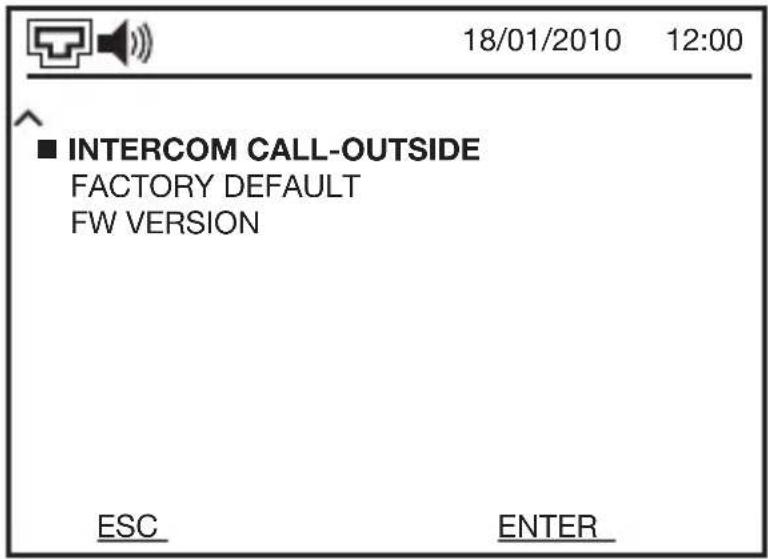 18/01/2010 12:00 ■ INTERCOM CALL-OUTSIDE FACTORY DEFAULT FW VERSION ESC ENTER