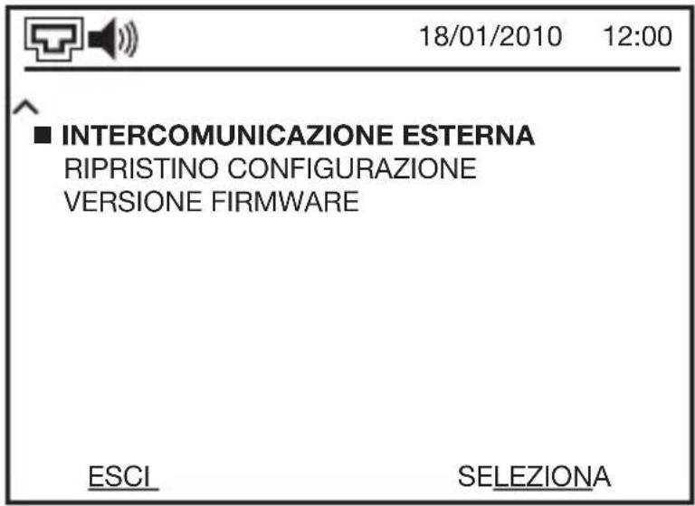 18/01/2010 12:00 ■ INTERCOMUNICAZIONE ESTERNA RIPRISTINO CONFIGURAZIONE VERSIONE FIRMWARE ESCI SELEZIONA
