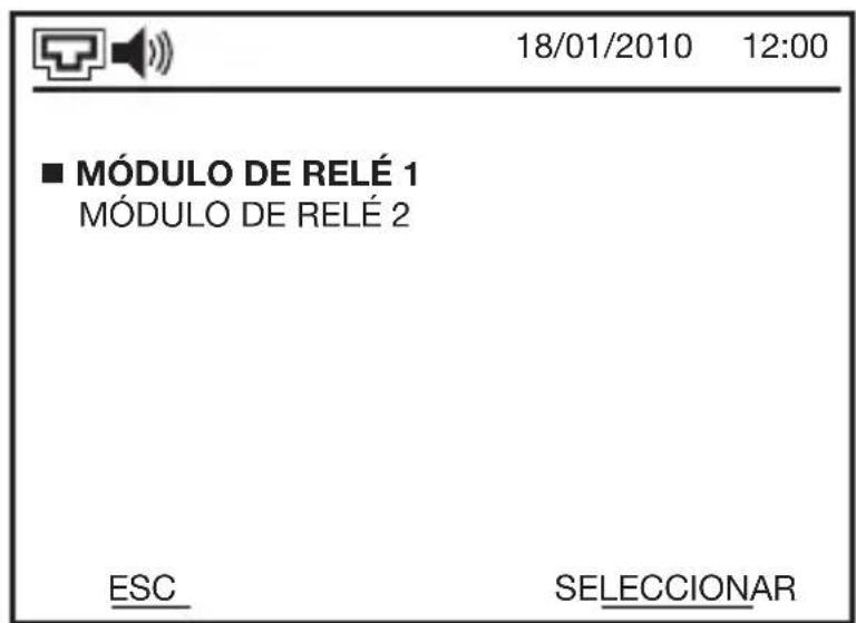 18/01/2010 12:00 ■ MÓDULO DE RELÉ 1 MÓDULO DE RELÉ 2 ESC SELECCIONAR