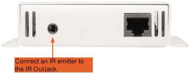 Connect an IR emitter to the IR Outjack.