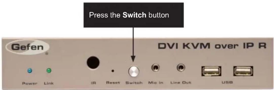 Press the Switch button Gefen DVI KVM over IP R Power Link IR Reset Switch Mic in Line Out USB