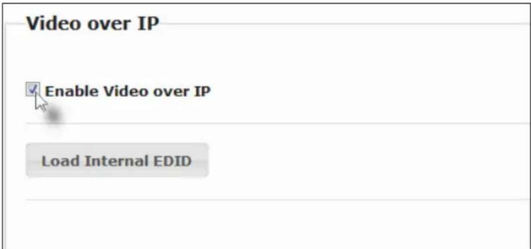 Video over IP Enable Video over IP Load Internal EDID