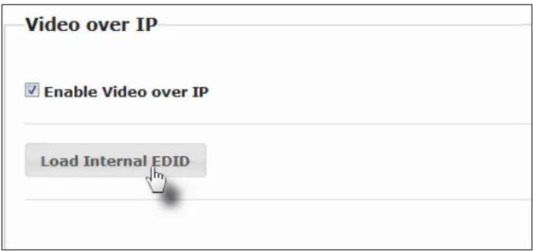 Video over IP Enable Video over IP Load Internal EDID