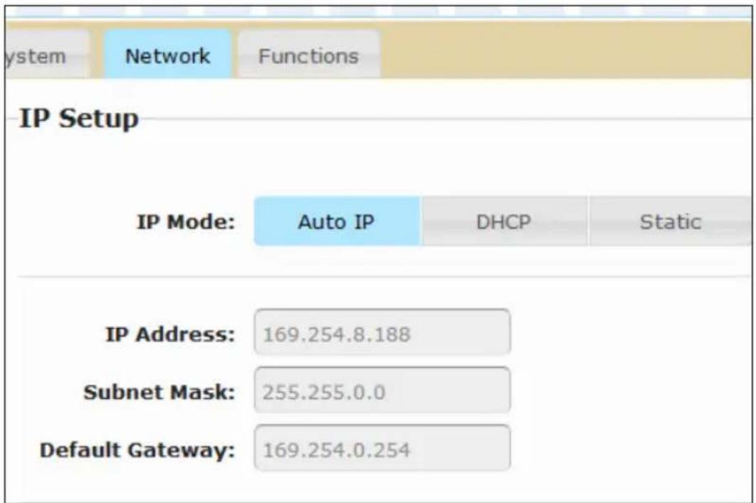 system Network Functions IP Setup IP Mode: Auto IP DHCP Static IP Address: 169.254.8.188 Subnet Mask: 255.255.0.0 Default Gateway: 169.254.0.254