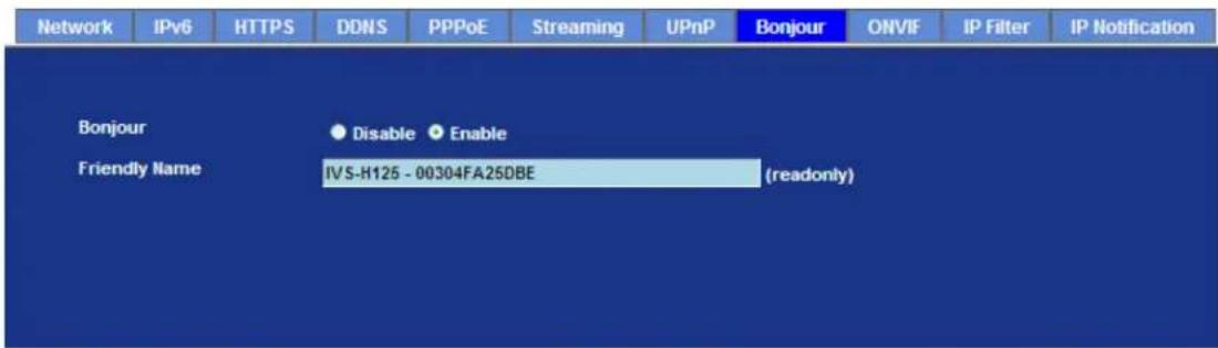 Network IPv6 HTTPS DDNS PPPoE Streaming UPnP Bonjour ONVIF IP Filter IP Notification Bonjour Disable Enable Friendly Name IVS-H125 - 00304FA25DBE (readonly)