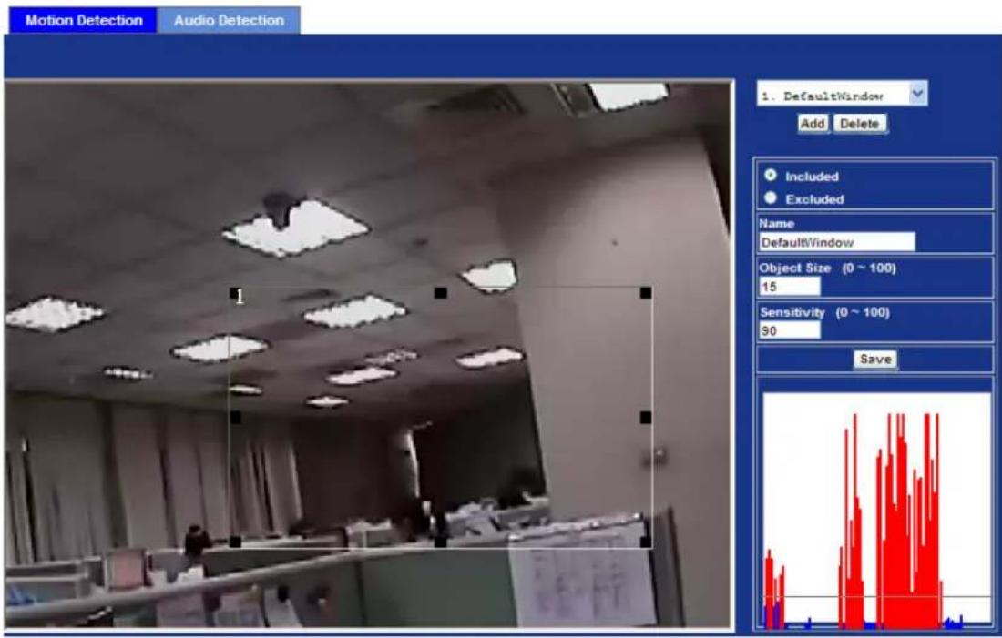 Motion Detection Audio Detection 1. DefaultWindow Add Delete Included Excluded Name DefaultWindow Object Size (0 ~ 100) 15 Sensitivity (0 ~ 100) 90 Save