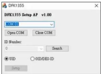DFK1355 DFK1355 Setup AP v1.00 COM:01 Open COM Close COM ID Number: 0 Search UID OID/DES-ID Setup