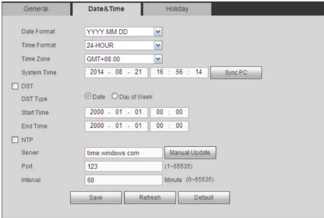 General Date&Time Holiday Date Format YYYY MM DD Time Format 24-HOUR Time Zone GMT+08:00 System Time 2014 - 08 - 21 16 : 56 : 14 Sync PC □ DST DST Type ○ Date ○ Day of Week Start Time 2000 - 01 - 01 00 : 00 End Time 2000 - 01 - 01 00 : 00 □ NTP Server time.windows.com Manual Update Port 123 (1~65535) Interval 60 Minute (0~65535) Save Refresh Default