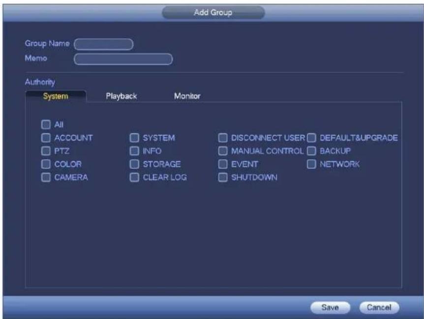 Add Group Group Name Memo Authority System Playback Monitor All ACCOUNT SYSTEM DISCONNECT USER DEFAULT&UPGRADE PTZ INFO MANUAL CONTROL BACKUP COLOR STORAGE EVENT NETWORK CAMERA CLEAR LOG SHUTDOWN Save Cancel
