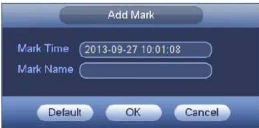 Add Mark Mark Time 2013-09-27 10:01:08 Mark Name Default OK Cancel