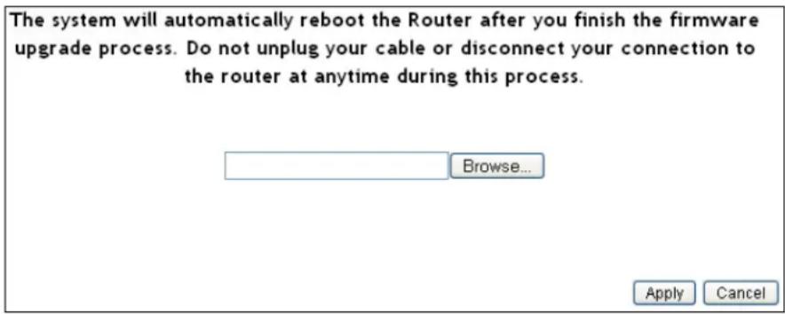 The system will automatically reboot the Router after you finish the firmware upgrade process. Do not unplug your cable or disconnect your connection to the router at anytime during this process. Browse... Apply Cancel