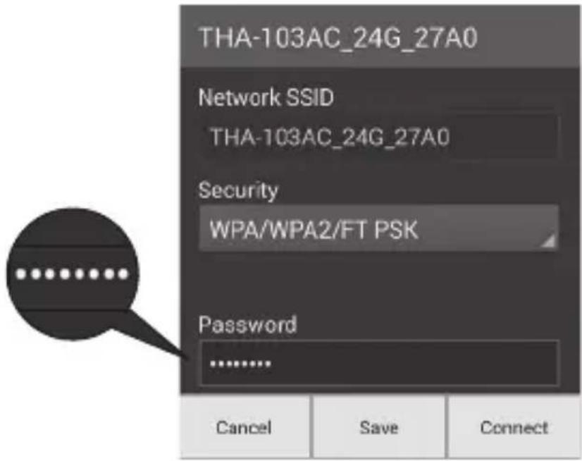 THA-103AC_24G_27A0 Network SSID THA-103AC_24G_27A0 Security WPA/WPA2/FT PSK Password .......... Cancel Save Connect