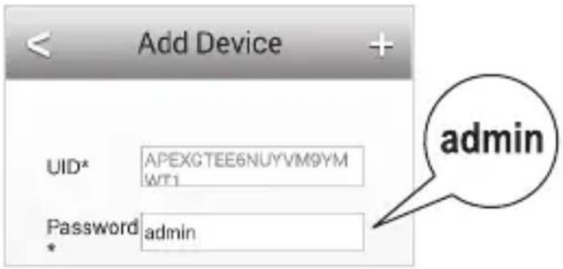 Add Device UID* APEXGTEE6NUYVM9YM WT1 Password admin * admin
