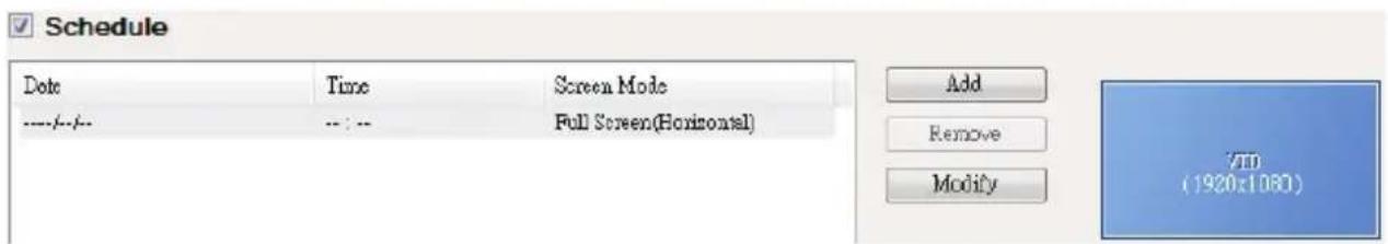 Schedule Date Time Screen Mode ----/---- -- : -- Full Screen(Horizontal) Add Remove Modify VTD (1920x1080)