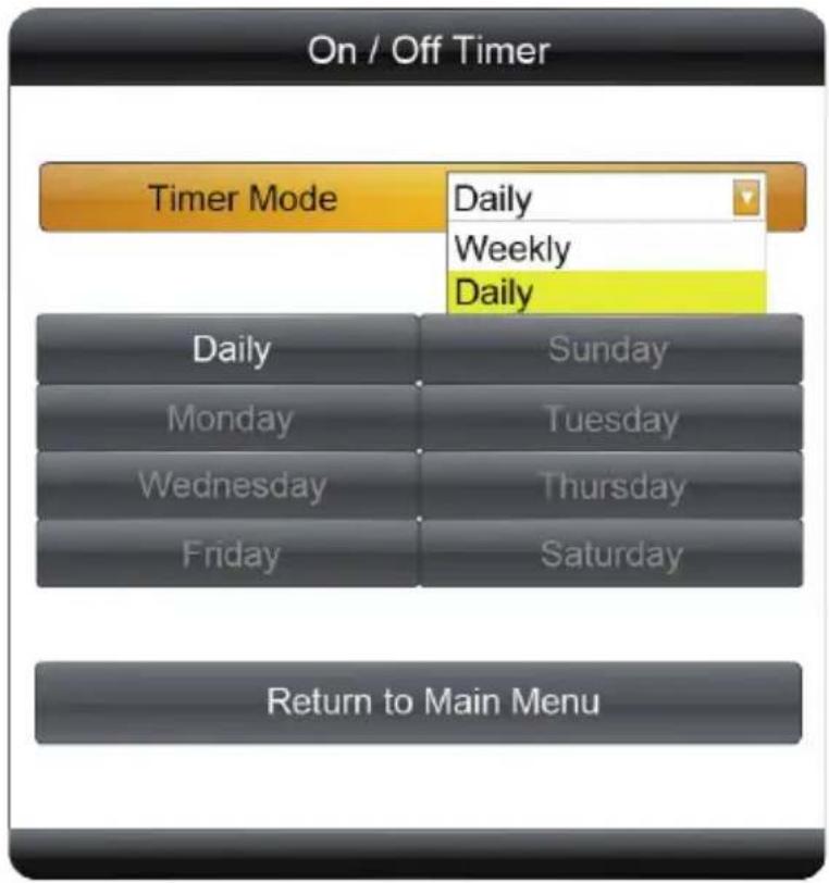On / Off Timer Timer Mode Daily Weekly Daily Daily Sunday Monday Tuesday Wednesday Thursday Friday Saturday Return to Main Menu