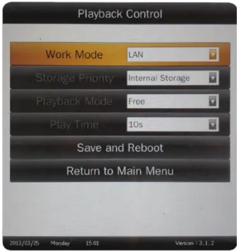 Playback Control Work Mode LAN Storage Priority Internal Storage Playback Mode Free Play Time 10s Save and Reboot Return to Main Menu 2013/03/25 Monday 15:01 Version : 3.1.2