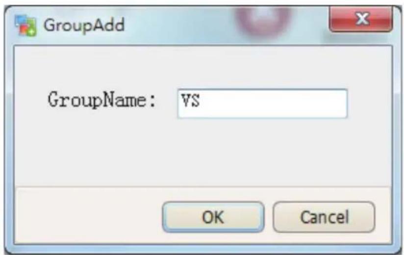 GroupAdd GroupName: VS OK Cancel