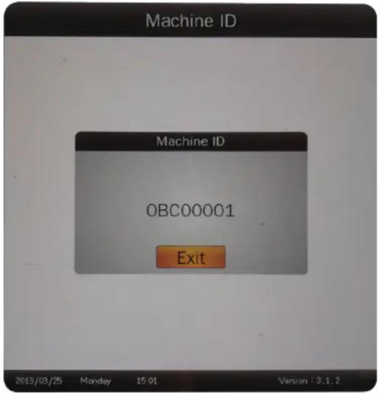 Machine ID Machine ID OBC00001 Exit 2013/03/25 Monday 15:01 Version : 3.1.2