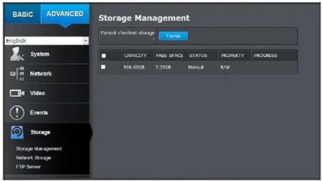 BASIC ADVANCED Storage Management Format checked storage Format System Network Video Events Storage Storage Management Network Storage FTP Server CAPACITY FREE SPACE STATUS PROPERTY PROGRESS 598.52GB 7.25GB Normal R/W