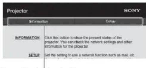 Projector Information Setup INFORMATION Click this button to show the present status of the projector. You can check the network settings and other information for the projector. SETUP Set the setting to use a network function such as mail, etc.