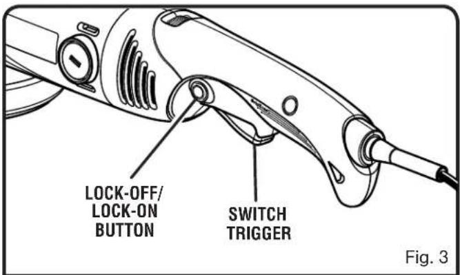 LOCK-OFF/ LOCK-ON BUTTON SWITCH TRIGGER Fig. 3