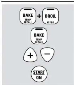 BAKE TEMP RECALL + BROIL HI / LO BAKE TEMP RECALL + - START ON