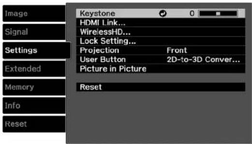 Image Signal Settings Extended Memory Info Reset Keystone HDMI Link... WirelessHD... Lock Setting... Projection Front User Button 2D-to-3D Conver... Picture in Picture Reset