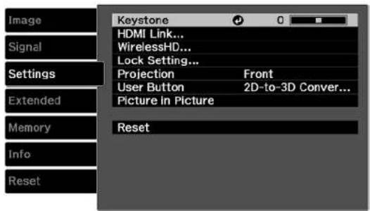 Image Signal Settings Extended Memory Info Reset Keystone HDMI Link... WirelessHD... Lock Setting... Projection Front User Button 2D-to-3D Conver... Picture in Picture Reset