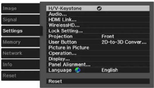 Image Signal Settings Memory Network Info Reset H/V-Keystone Audio... HDMI Link... WirelessHD... Lock Setting... Projection Front User Button 2D-to-3D Conver... Picture in Picture Operation... Display... Panel Alignment... Language English Reset