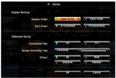 Option Display Setting Display Order Name Order Date Order Sort Order In Ascending In Descending Slideshow Setup Continuous Play On Off Screen Switching Time 3 Seconds Effect No Wise Dissolve Random OK Cancel
