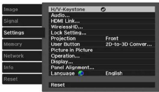 Image Signal Settings Memory Network Info Reset H/V-Keystone Audio... HDMI Link... WirelessHD... Lock Setting... Projection Front User Button 2D-to-3D Conver... Picture in Picture Operation... Display... Panel Alignment... Language English Reset