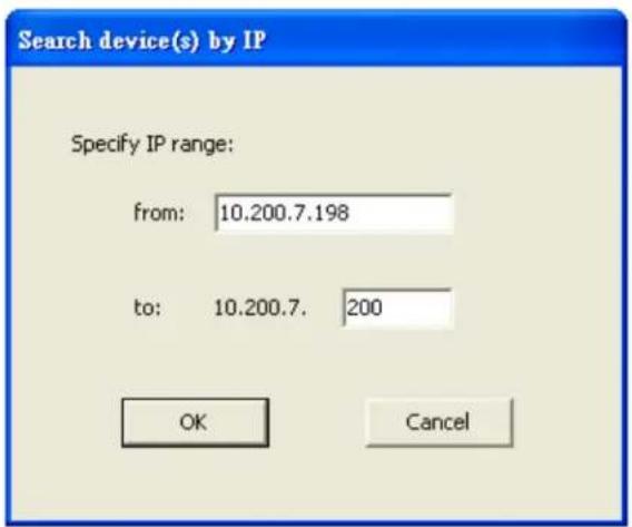 Search device(s) by IP Specify IP range: from: 10.200.7.198 to: 10.200.7. 200 OK Cancel