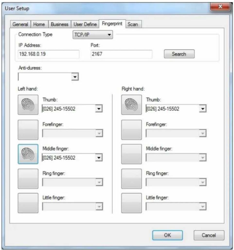 User Setup General Home Business User Define Fingerprint Scan Connection Type TCP/IP IP Address: Port: 192.168.0.19 2167 Search Anti-duress: Left hand: Thumb: [026] 245-15502 Right hand: Forefinger: Middle finger: [026] 245-15502 Right hand: Ring finger: Little finger: Right hand: Thumb: [026] 245-15502 Forefinger: Middle finger: Ring finger: Little finger: OK Cancel