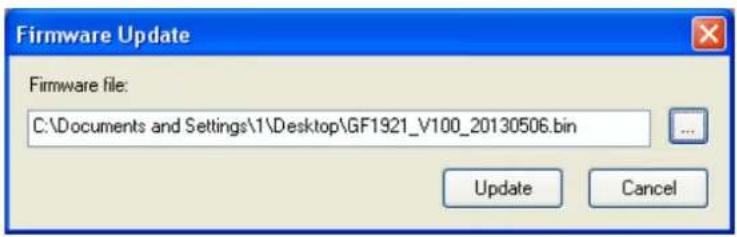Firmware Update Firmware file: C:\Documents and Settings\1\Desktop\GF1921_V100_20130506.bin Update Cancel
