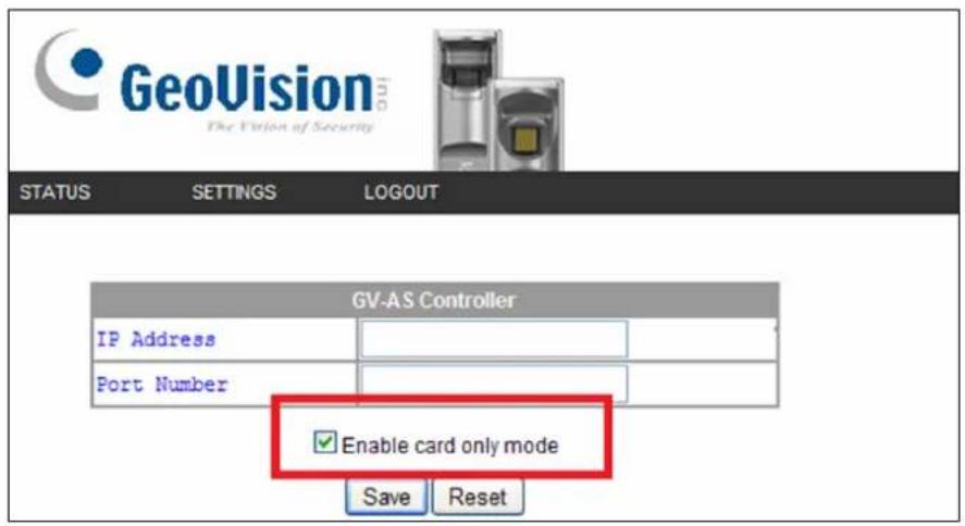 GeoVision The Vision of Security STATUS SETTINGS LOGOUT GV-AS Controller IP Address Port Number Enable card only mode Save Reset