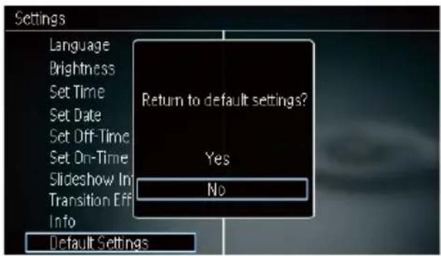 Settings Language Brightness Set Time Set Date Set Off-Time Set On-Time Slideshow In Transition Eff Info Default Settings Return to default settings? Yes No