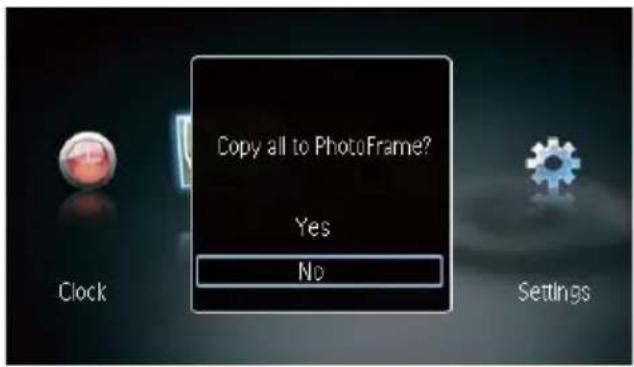 Copy all to PhotoFrame? Yes No Clock Settings