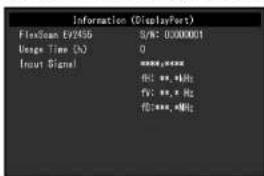 Information (DisplayPort) FlexScan EY2456 S/W: 0000001 Usage Time (%) 0 Input Signal ****,**** 钼: **,****, 钼: **,****,##, 钼:****,****,###