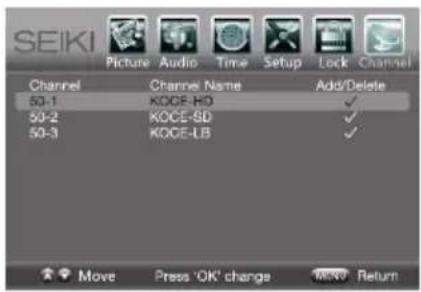 SEIKI Picture Audio Time Setup Lock Channel Channel Channel Name Add/Delete 50-1 KOCE-KD ✓ 50-2 KOCE-SD ✓ 50-3 KOCE-LB ✓ Move Press 'OK' change MSO Return