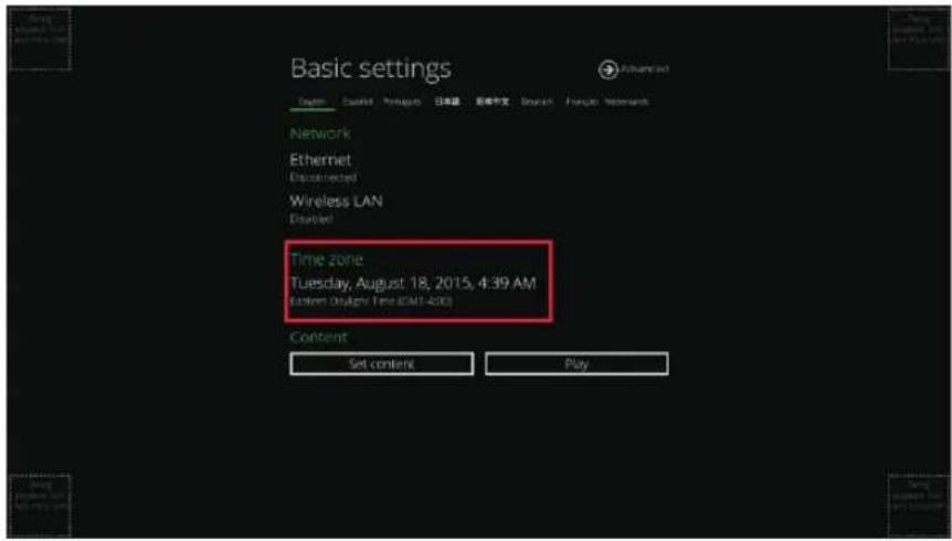 Basic settings Network Ethernet Disconnected Wireless LAN Disabled Time zone Tuesday, August 18, 2015, 4:39 AM Eastern Design Time (GMT-400) Content Set content Play