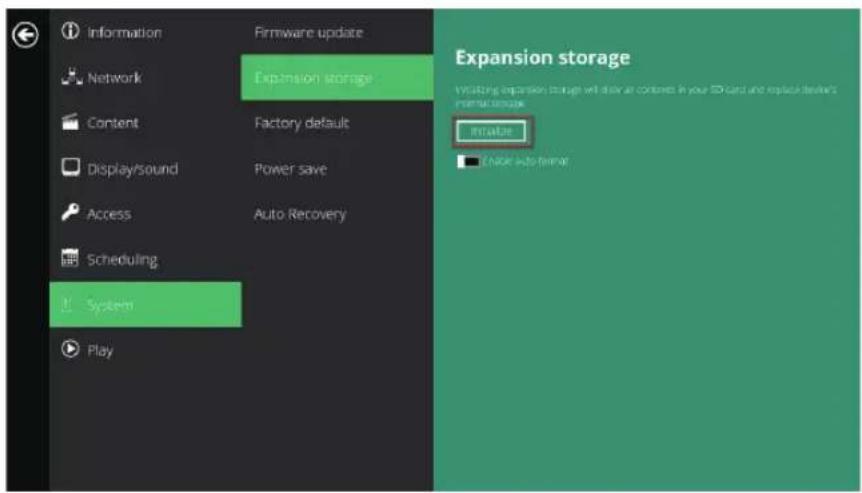 Information Network Content Display/sound Access Scheduling System Play Firmware update Expansion storage Factory default Power save Auto Recovery Initiate Enable auto format Expansion storage Working expansion storage will deliver all controls in your 3D card and replace device's internal storage. Initiate