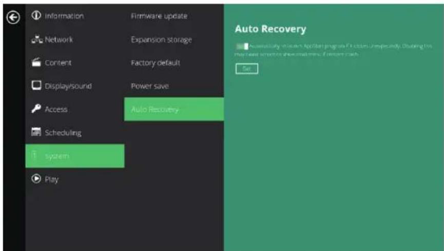 Information Network Content Display/sound Access Scheduling system Play Firmware update Expansion storage Factory default Power save Auto Recovery Auto Recovery Set