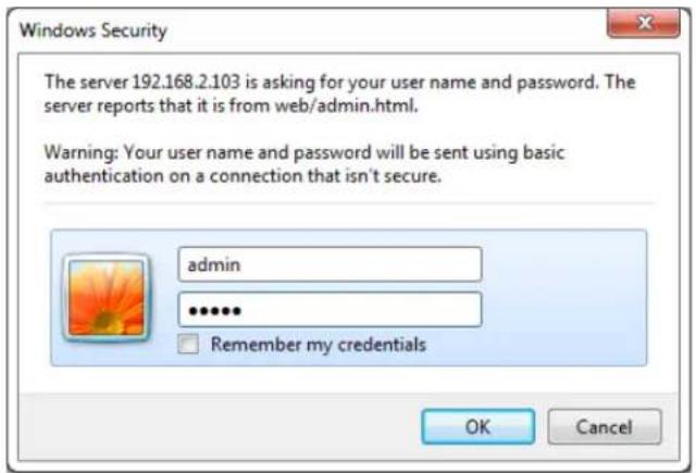 Windows Security The server 192.168.2.103 is asking for your user name and password. The server reports that it is from web/admin.html. Warning: Your user name and password will be sent using basic authentication on a connection that isn't secure. admin ...... Remember my credentials OK Cancel