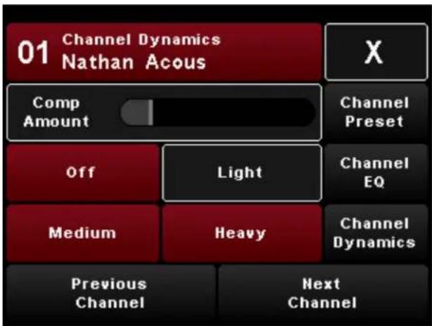 01 Channel Dynamics Nathan Acous Comp Amount X Channel Preset Off Light Channel EQ Medium Heavy Channel Dynamics Previous Channel Next Channel