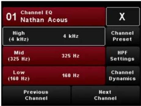 01 Channel EQ Nathan Acous X High (4 kHz) 4 kHz Channel Preset Mid (325 Hz) 325 Hz HPF Settings Low (160 Hz) 160 Hz Channel Dynamics Previous Channel Next Channel