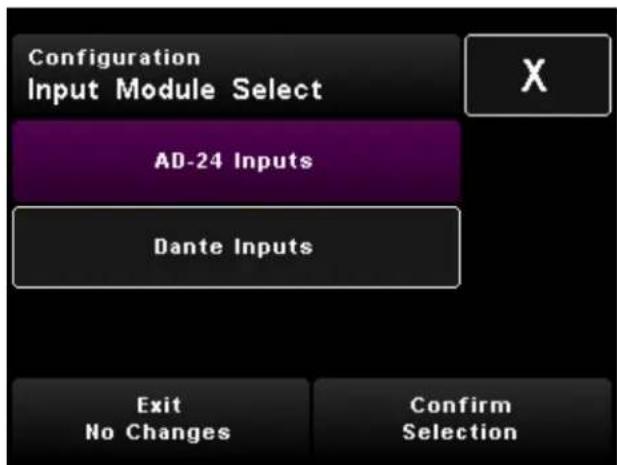 Configuration Input Module Select X AD-24 Inputs Dante Inputs Exit No Changes Confirm Selection
