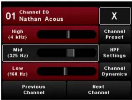 01 Channel EQ Nathan Acous X High (4 kHz) Channel Preset Mid (325 Hz) HPF Settings Low (160 Hz) Channel Dynamics Previous Channel Next Channel